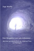 Vom Weggehen und vom Ankommen...