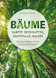 Bäume - sanfte Botschafter, kraftvolle Coaches Bäume - sanfte Botschafter, kraftvolle Coaches
