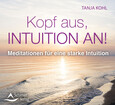 Kopf aus, Intuition an!, Audio-CD Kopf aus, Intuition an!, Audio-CD