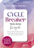 Cycle Breaker – Heile deine Wurzeln - Wie du belastende Familienstrukturen durchbrichst und ein erfülltes Leben führst Cycle Breaker – Heile deine Wurzeln - Wie du belastende Familienstrukturen durchbrichst und ein erfülltes Leben führst