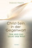 Christ-Sein in der Gegenwart