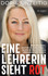 Eine Lehrerin sieht Rot