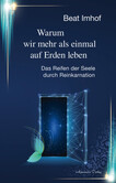 Warum wir mehr als einmal auf Erden leben Warum wir mehr als einmal auf Erden leben