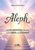 Aleph - Eine wundervolle Reise vom Leben und Sterben Aleph - Eine wundervolle Reise vom Leben und Sterben