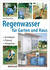 Regenwasser für Garten und Haus