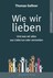 Wie wir lieben