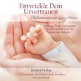 Entwickle Dein Urvertrauen - Meditations-CD