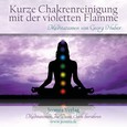 Kurze Chakrenreinigung mit der violetten Flamme - Meditations-CD