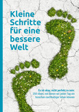 Kleine Schritte für eine bessere Welt Kleine Schritte für eine bessere Welt