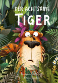 Der Achtsame Tiger Der Achtsame Tiger