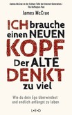 Ich brauche einen neuen Kopf. Der alte denkt zu viel Ich brauche einen neuen Kopf. Der alte denkt zu viel
