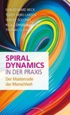 Spiral Dynamics in der Praxis Spiral Dynamics in der Praxis