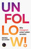 Unfollow!