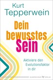 Dein bewusstes Sein Dein bewusstes Sein