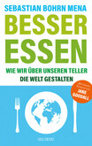 Besser essen. Wie wir über unseren Teller die Welt gestalten Besser essen. Wie wir über unseren Teller die Welt gestalten
