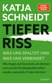 Tiefer Riss - Was uns spaltet und was uns verbindet Tiefer Riss - Was uns spaltet und was uns verbindet
