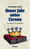 Unser Jahr unter Corona