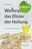 Weihrauch das Elixier der Heilung, E-Book