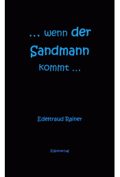 ... wenn der Sandmann kommt...