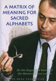 A Matrix of meaning for sacred Alphabets - DVD