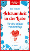 Achtsamkeit in der Liebe Achtsamkeit in der Liebe