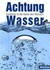 Achtung Wasser