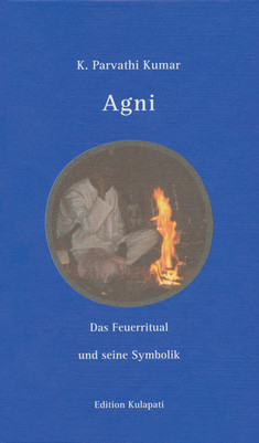 Agni - Das Feuerritual und seine Symbolik