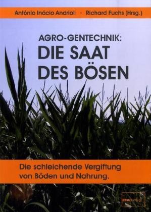 ROT // Agro-Gentechnik: Die Saat des Bösen