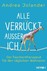 Alle verrückt außer ich