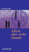 Allein - aber nicht einsam Allein - aber nicht einsam