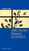 Alles ist mir Himmel Alles ist mir Himmel