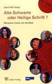 Alte Schwarte oder Heilige Schrift? Alte Schwarte oder Heilige Schrift?