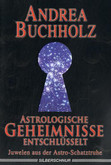 Astrologische Geheimnisse entschlüsselt Astrologische Geheimnisse entschlüsselt
