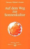 Auf dem Weg zur Sonnenkultur Auf dem Weg zur Sonnenkultur