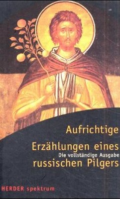 Aufrichtige Erzählungen eines russischen Pilgers
