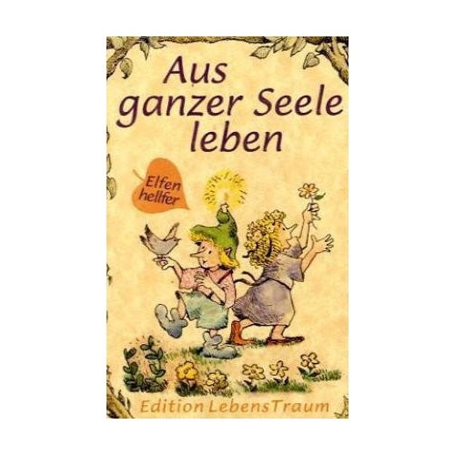 Aus ganzer Seele leben