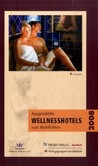 Ausgewählte Wellnesshotels zum Wohlfühlen 2008 Ausgewählte Wellnesshotels zum Wohlfühlen 2008