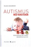 Autismus neu verstehen Autismus neu verstehen