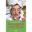 Bewusslos zum Glück Bewusslos zum Glück