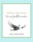 Brave New Girl Brave New Girl