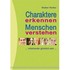 Charaktere erkennen, Menschen verstehen