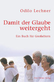 Damit der Glaube weitergeht Damit der Glaube weitergeht