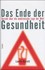 Das Ende der Gesundheit