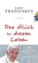 Das Glück in diesem Leben
