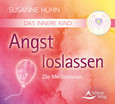 Das Innere Kind - Angst loslassen, 1 Audio-CD