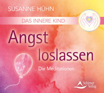 Das Innere Kind - Angst loslassen, 1 Audio-CD