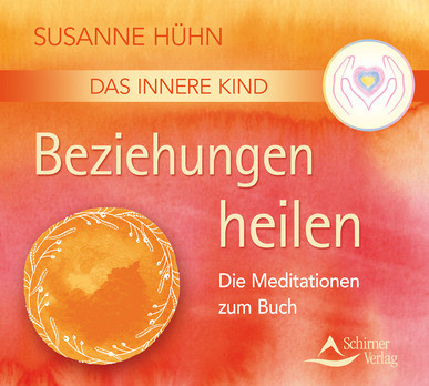 Das Innere Kind - Beziehungen heilen, Audio-CD