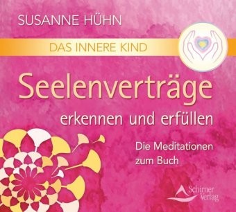 Das Innere Kind - Seelenverträge erkennen und erfüllen, Audio-CD