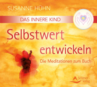 Das Innere Kind - Selbstwert entwickeln, Audio-CD