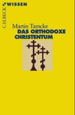 Das orthodoxe Christentum Das orthodoxe Christentum